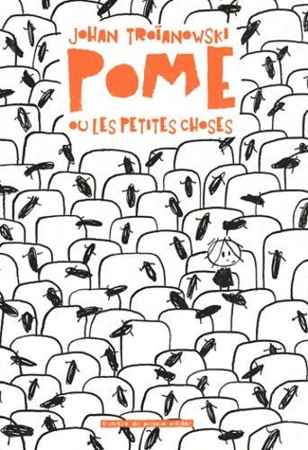 Pome ou les petites choses - Johan Troïanowski -  Atelier du poisson soluble - Livre