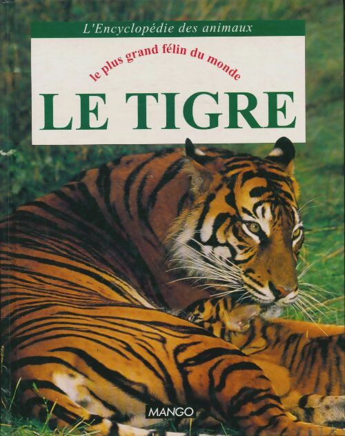 Le tigre - Collectif -  L'encyclopédie des animaux - Livre