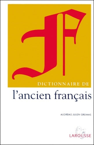Dictionnaire de l'ancien français - Algirdas-julien Greimas -  Larousse GF - Livre
