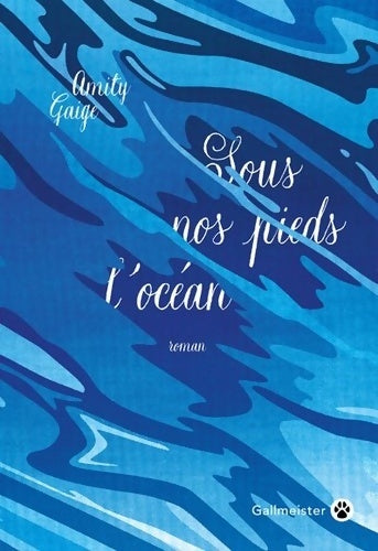 Sous nos pieds l'ocÉan - Gaige Amity -  Americana - Livre