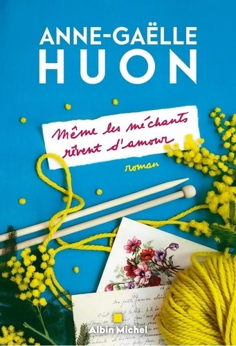 Même les méchants rêvent d'amour - Anne-Gaëlle Huon -  Albin Michel GF - Livre