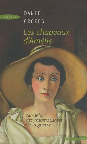 Les chapeaux d'Amélie - Daniel Crozes -  Succès du livre - Livre