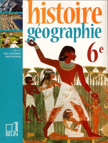 Histoire-géographie 6e - Eric Chaudron -  Chaudron-Knafou - Livre