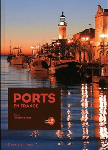 Ports en France - Philippe Simon -  Dakota editions - Livre