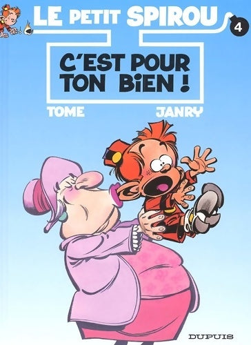 Le petit spirou Tome IV : C'est pour ton bien - Tome -  Dupuis BD - Livre