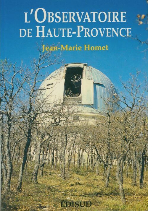 L'observatoire de haute-provence - Jean-Marie Homet -  Edisud - Livre