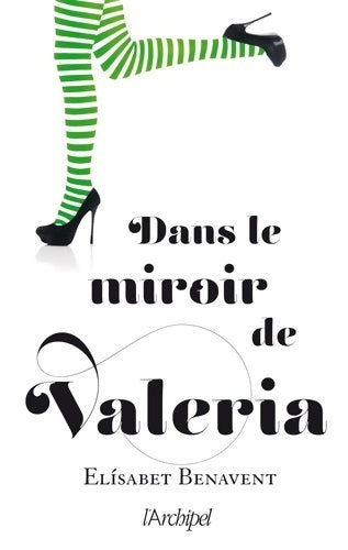 Dans le miroir de valeria - Elisabet Benavent -  L'archipel GF - Livre
