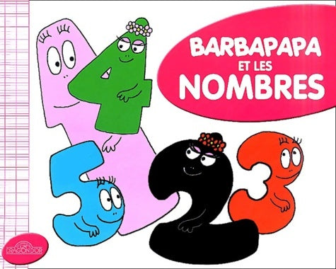 Barbapapa et les nombres - Annette Tison -  Dragon d'or GF - Livre