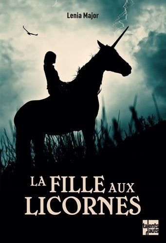 La fille aux licornes - Lenia Major -  Talents hauts GF - Livre