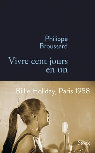 Vivre cent jours en un - Philippe Broussard -  Stock bleu - Livre