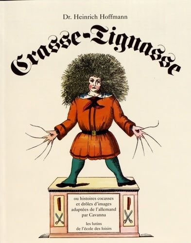 Crasse-tignasse ou histoires cocasses et drôles d'images - Dr. Heinrich Hoffmann -  Les lutins - Livre
