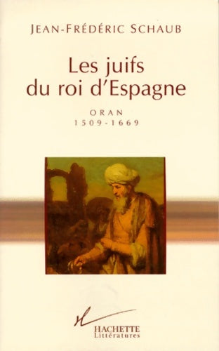 Les juifs du roi d'Espagne - Jean-frédéric Schaub -  Histoires - Livre