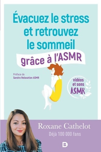 Évacuez le stress et retrouvez le sommeil grâce à l'asmr (2018) - Roxane Cathelot -  De Boeck GF - Livre