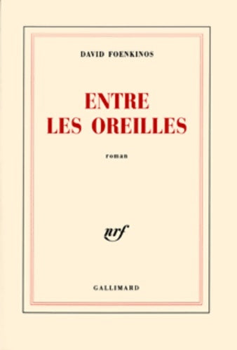 Entre les oreilles - David Foenkinos -  Blanche - Livre