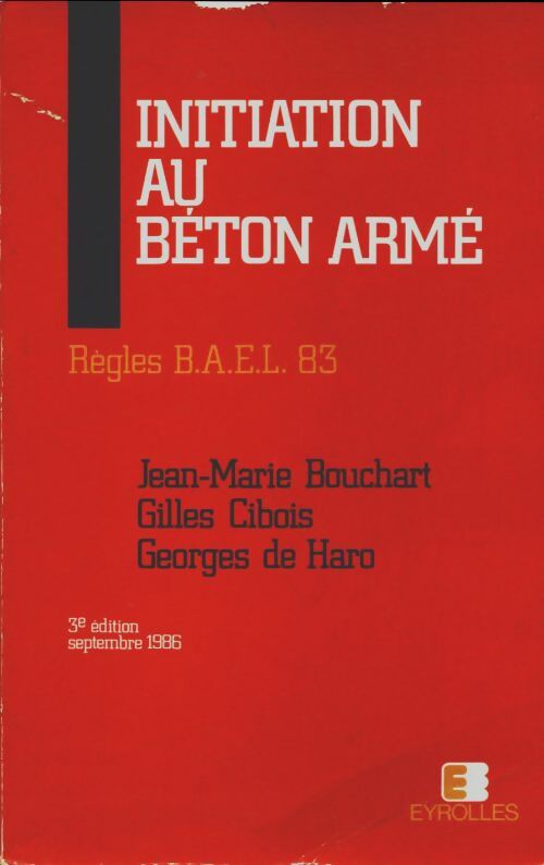 Initiation au béton armé - Jean-Marie Bouchart -  Eyrolles GF - Livre