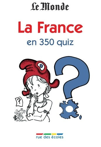 La France en 350 quiz - Collectif -  Les quiz du Monde - Livre