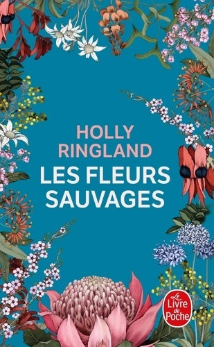 Les fleurs sauvages - Holly Ringland -  Le Livre de Poche - Livre