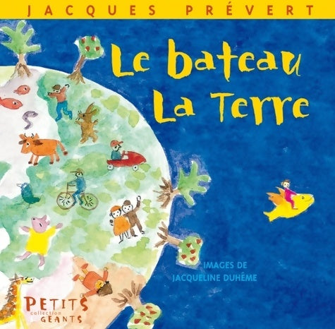 Le bateau la terre - Jacques Prévert -  Petits Géants - Livre