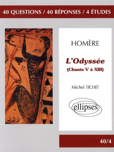 L'odyssée Homère (chants V à XIII) - Michel Tichit -  40 Questions - Livre