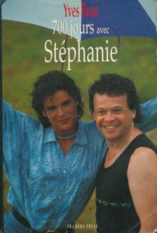 700 jours avec Stéphanie - Yves Roze -  Traders Press - Livre