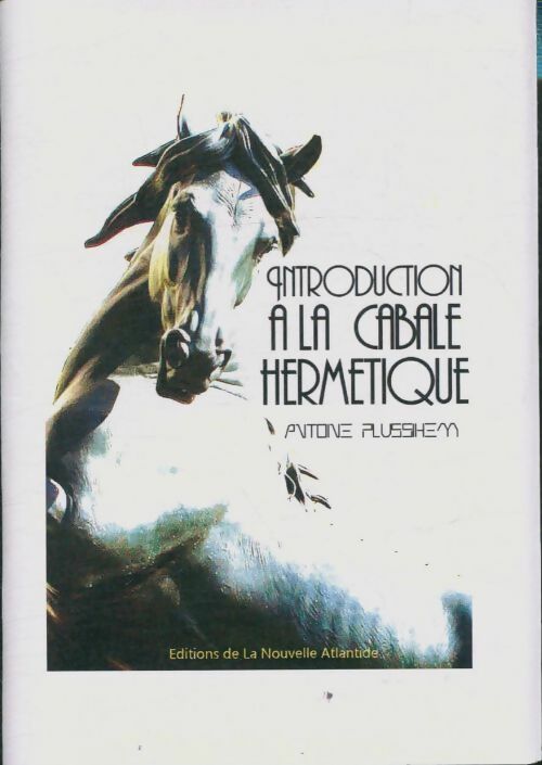 Introduction à la cabale hermétique - Antoine Plussihem -  Nouvelle Atlantide GF - Livre