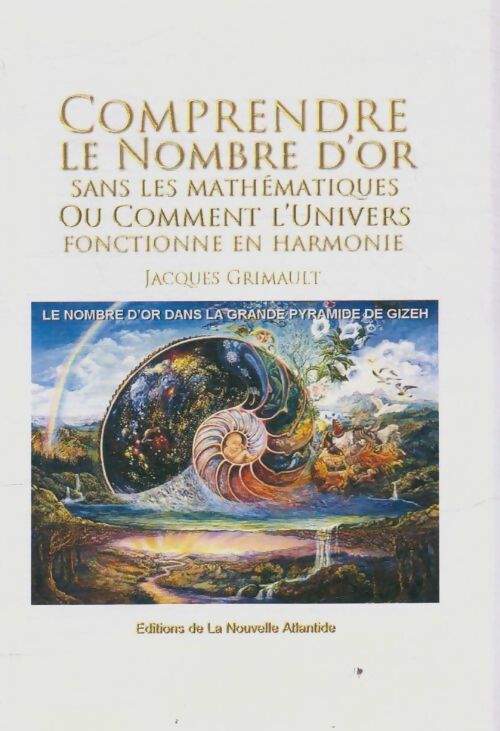 Comprendre le nombre d'or sans les mathématiques - Jacques Grimault -  Nouvelle Atlantide GF - Livre