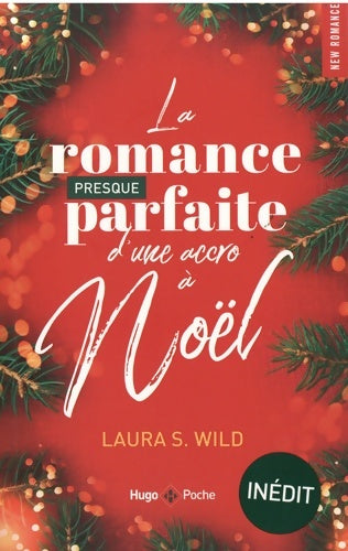 La romance presque parfaite d'une accro à noël - Laura S. Wild -  New romance - Livre