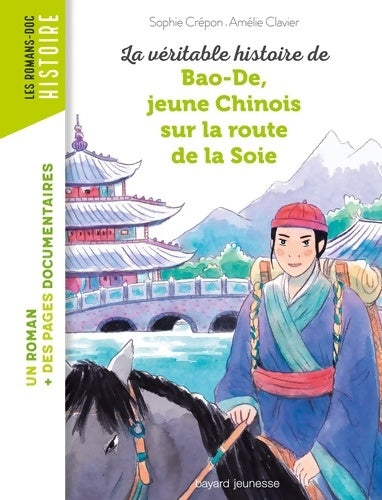 La véritable histoire de bao-de jeune chinois sur la route de la soie - Sophie Crepon -  Les romans images doc - Livre