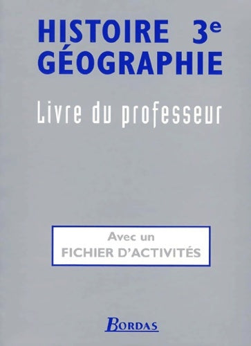 Histoire géographie : 3e. Livret du professeur - Bernard Klein -  Bordas - Livre