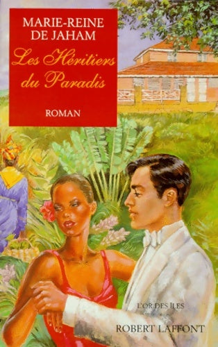 héritiers du paradis t3 - Marie-Reine De Jaham -  Laffont GF - Livre