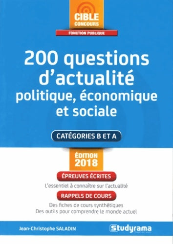 200 questions d'actualité politique économique et sociale ed 2018 - Jean-Christophe Saladin -  Concours fonction publique - Livre