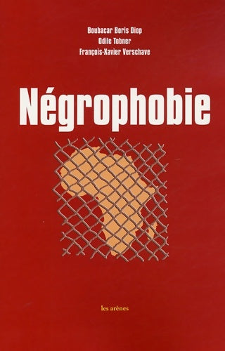 Négrophobie - Boubacar-boris Diop -  Les arènes - Livre