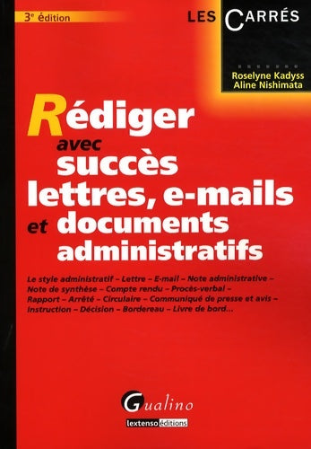 Rédiger avec succès lettres e-mails et documents administratifs - Roselyne Kadyss -  Les carrés - Livre