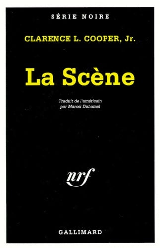 La scène - Clarence L. Jr Cooper -  Série Noire - Livre