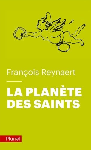 La planète des saints - François Reynaert -  Pluriel - Livre