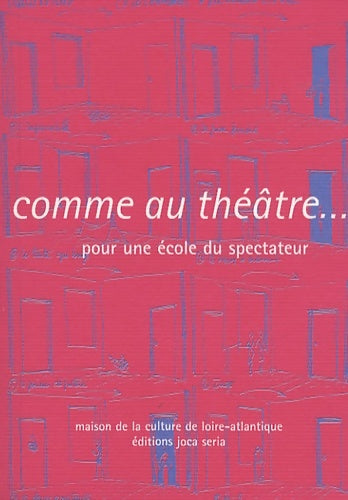 Comme au théâtre... .Pour une école du spectateur - Valérie Contet -  Carnets de la MCLA - Livre