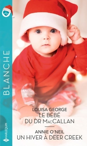 Le bébé du dr Maccallan / Un hiver à deer creek - Louisa George -  Série Blanche - Livre
