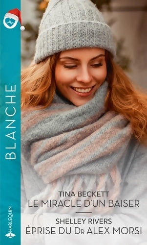 Le miracle d'un baiser / Eprise du dr Alex Morsi - Tina Beckett -  Série Blanche - Livre