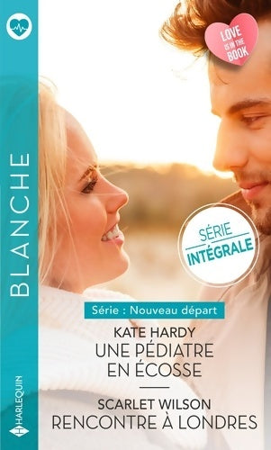 Un pédiatre en Ecosse / Rencontre à Londres - Kate Hardy -  Série Blanche - Livre