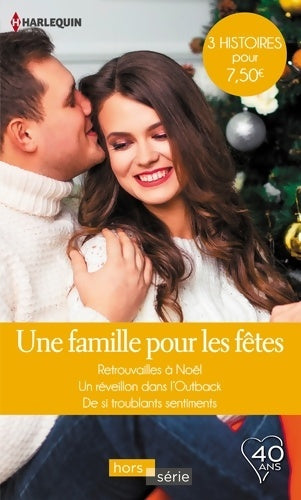 Une famille pour les fêtes : Retrouvailles à noël / Un réveillon dans l'outback / De si troublants sentiments - Teresa Carpenter -  Harlequin Hors-Série - Livre