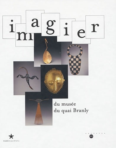 Imagier du musée du quai Branly - Patrick Gries -  Musée du quai Branly - Livre