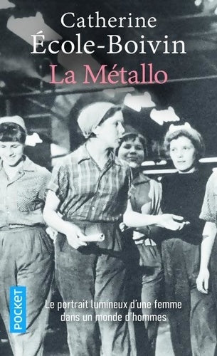 La métallo - Catherine Ecole-Boivin -  Pocket - Livre