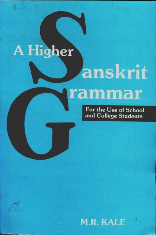 A higher sanskrit grammar - M.R. Kale -  Motilal banarsidass - Livre