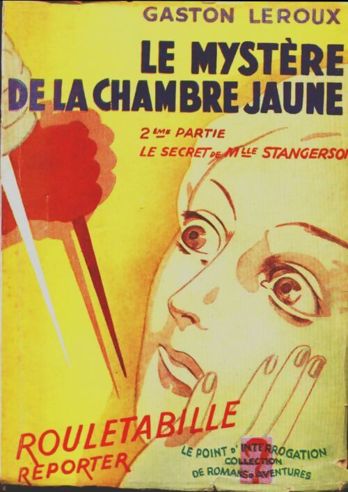 Le mystère de la chambre jaune - Gaston Leroux -  Le Point d'Interrogation - Livre
