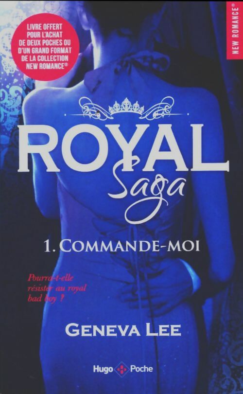 Royal saga Tome I : Commande-moi - Geneva Lee -  New romance - Livre