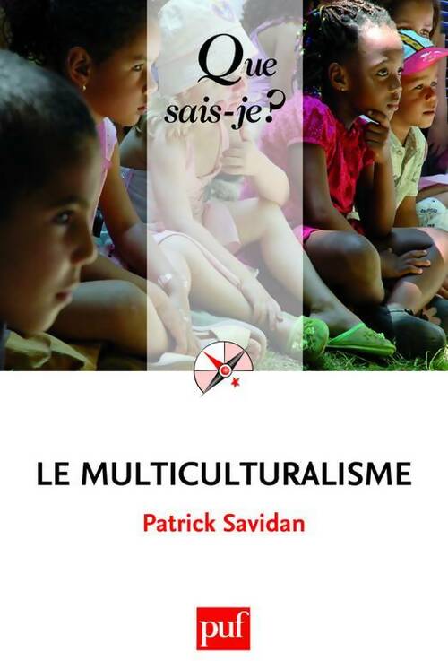 Le multiculturalisme - Patrick Savidan -  Que sais-je - Livre