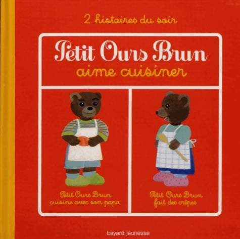 Petit Ours Brun aime cuisiner - Jeanne Failevic -  2 histoires du soir - Livre