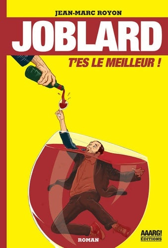 Joblard : T'es le meilleur ! - Jean-Marc Royon -  Aaarg GF - Livre