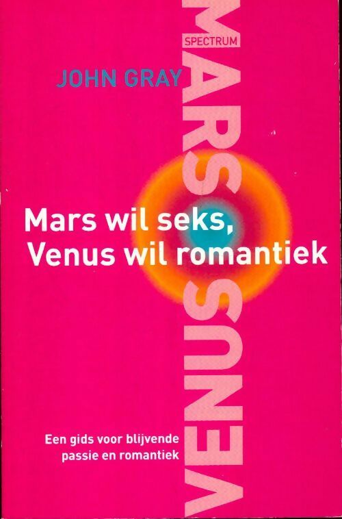Mars wil seks venus wil romantiek - John Gray -  Spectrum GF - Livre