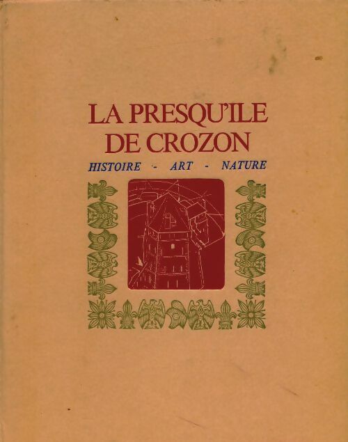 La presqu'île de Crozon - Louis Calvez -  Nouvelle Librairie de France - Livre